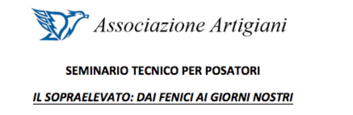 Seminario tecnico per posatori – “Il sopraelevato: dai fenici ai giorni nostri”